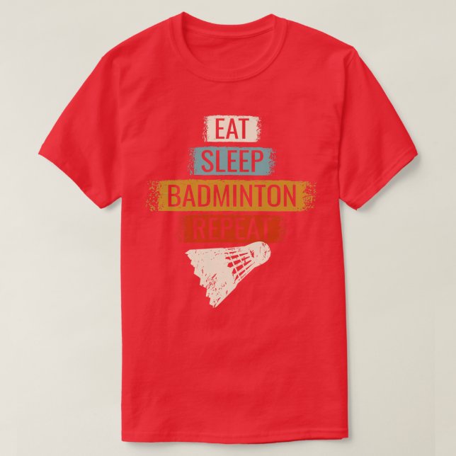 Badminton Eat Ssov Badminton Upprepa 3 T Shirt (Design framsida)