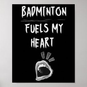 Badminton Fuels mitt hjärta Racket Birdie Sports K Poster