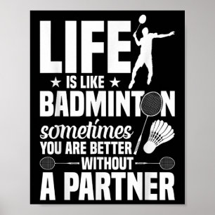 Badminton Game Player Shuttle Life's like Badminto Poster