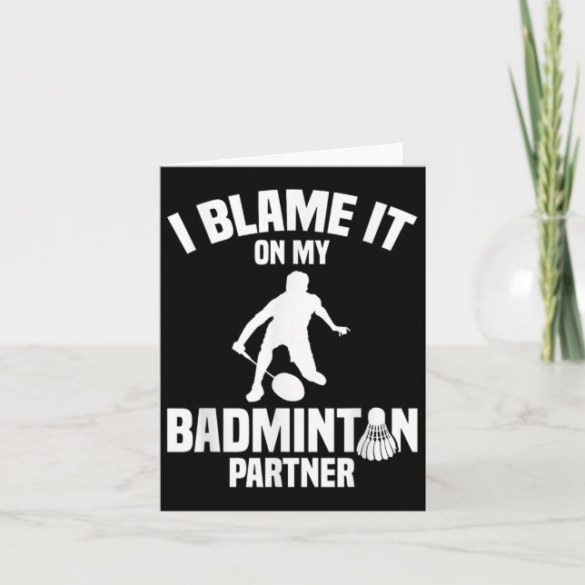 Badminton Game Shuttle I Blame Badminton Player Kort (Framsida)