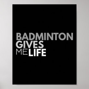 Badminton Ge Me Life Tee Badminton Quote Poster