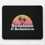 Badminton Gift - Sunshine and Badminton För manar  Musmatta<br><div class="desc">Badminton Gift - Sunshine and Badminton För manar Women Kids</div>