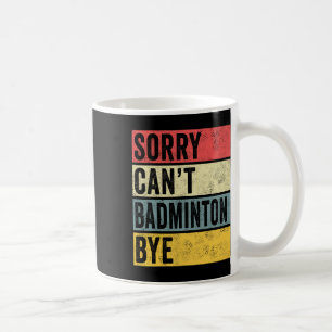 Badminton Gifts Beklagar Cant Badminton Hej Shuttl Kaffemugg