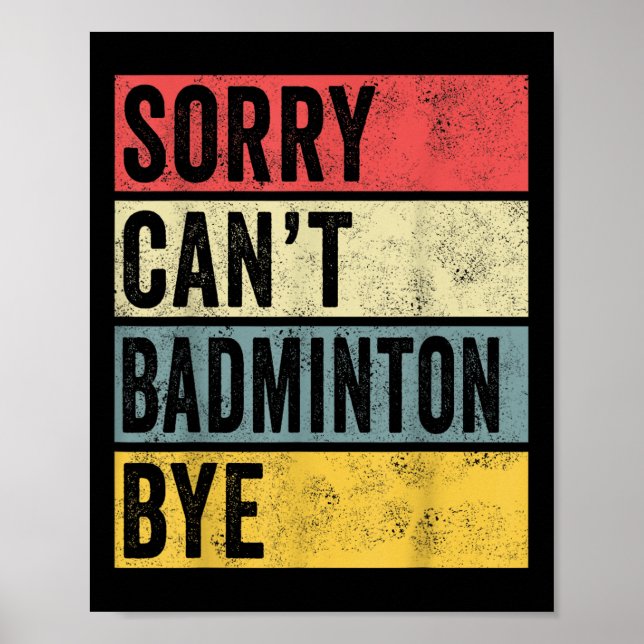 Badminton Gifts Beklagar Cant Badminton Hej Shuttl Poster (Framsidan)