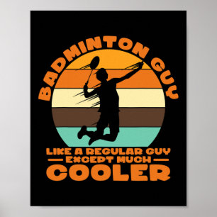 Badminton Guy - som en vanlig kille utom mycket Co Poster