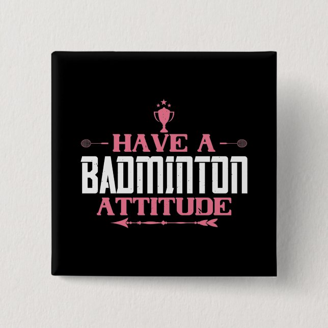 Badminton - ha en Badminton-attityd Knapp (Framsida)