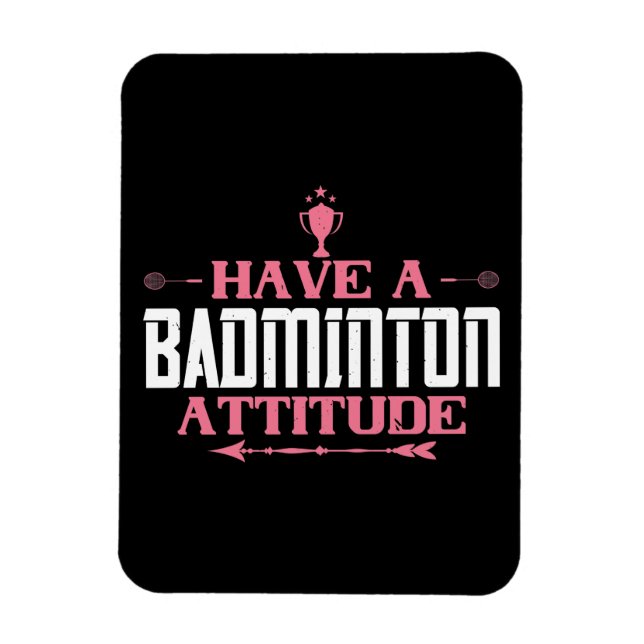 Badminton - Ha en Badminton-attityd Magnet (Vertikal)