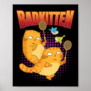 Badminton I Badkitten Cat i Badminton Racket Shutt Poster