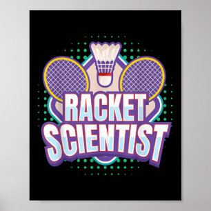 Badminton I Racketscientist I Badmintonracket Sh Poster
