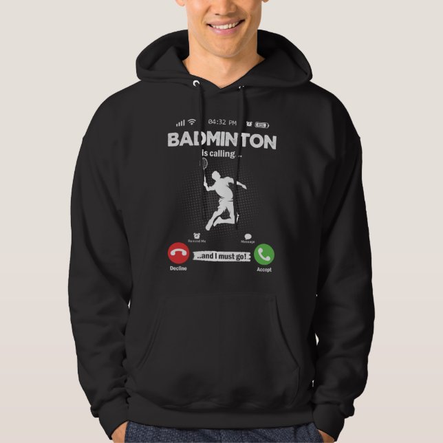 Badminton Is Calling I Must Go Shuttercock Hobby B Hoodie (Framsida)
