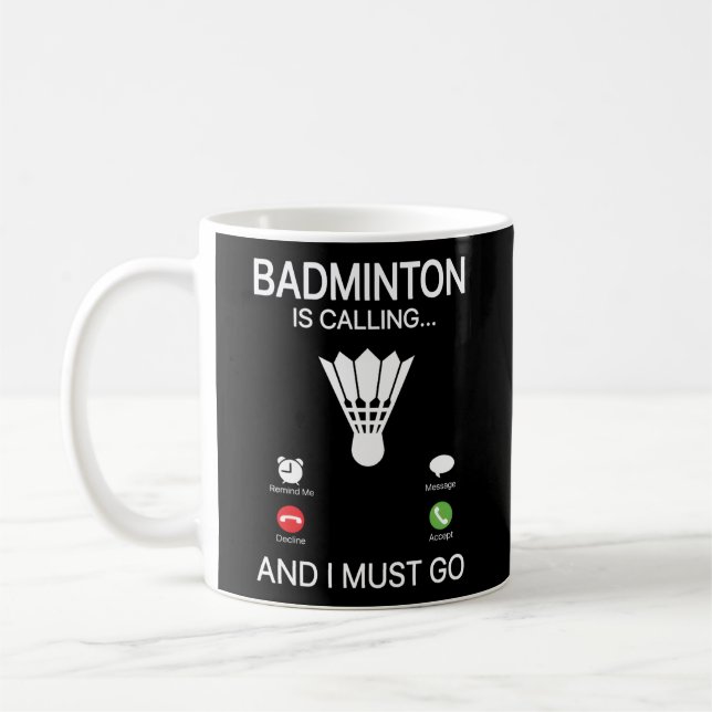 Badminton kallar det för nekande, och jag måste gå kaffemugg (Vänster)