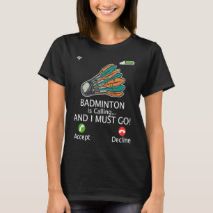 Badminton kallar jag måste gå idrottsutövare som s t shirt