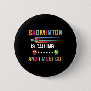 Badminton kallar och jag måste gå Badminton spelar Knapp