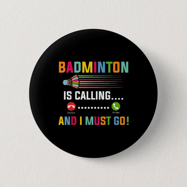 Badminton kallar och jag måste gå Badminton spelar Knapp (Framsida)
