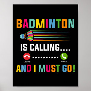 Badminton kallar och jag måste gå Badmintonspelare Poster