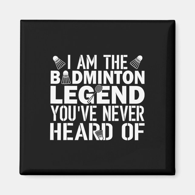 Badminton Legend Youve har aldrig hört talas om tr Magnet (Framsidan)