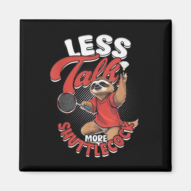 Badminton Less Talk More Shuttle Magnet (Framsidan)