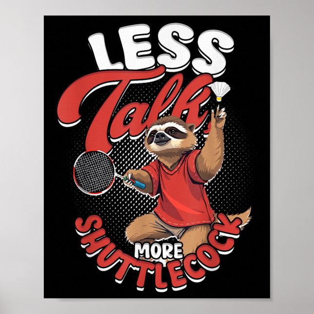 Badminton Less Talk More Shuttle Poster (Framsidan)