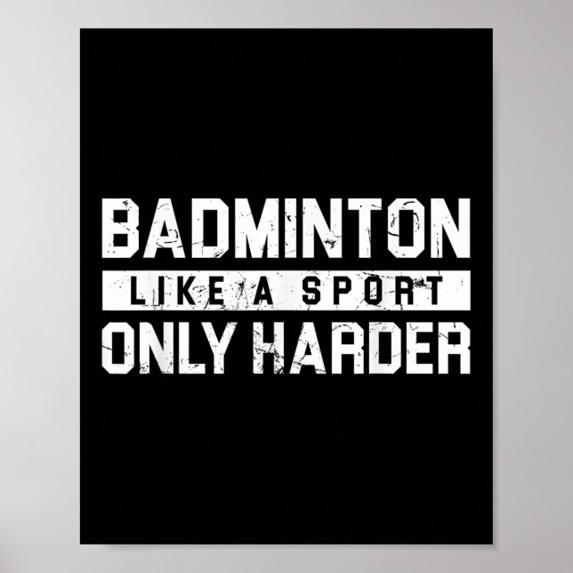 Badminton Like A Sport Only Harder Shuttle Designe Poster (Framsidan)