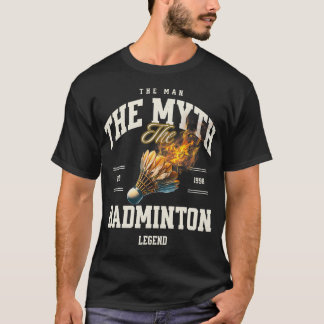 Badminton Mannen Myten Badmintonlegenden Sh T Shirt