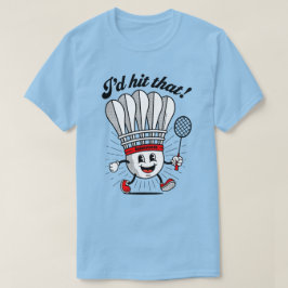 Badminton Mascot "Jag skulle Slått det!" T Shirt