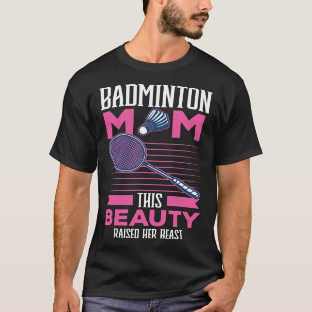 Badminton Mom Best Mama Ever Motherhood Mothers Da T Shirt (Framsida)