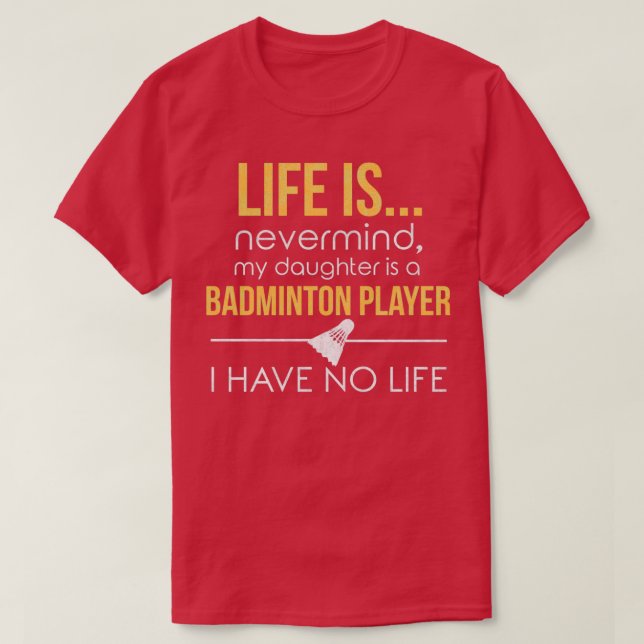 Badminton Mom Dad Funny No Life Parenting T Shirt (Design framsida)