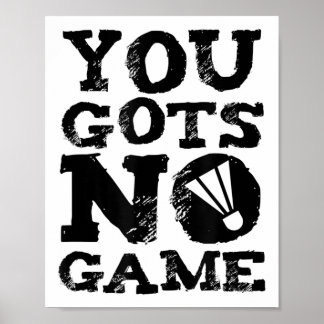 Badminton Player Attitude Gift Graphic Poster