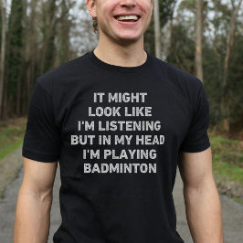 Badminton Player Funny T Shirt