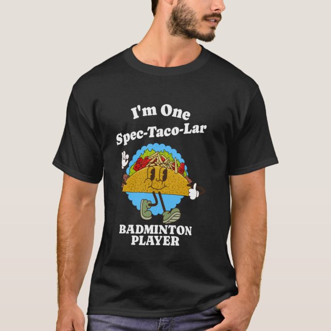 Badminton Player Funny Taco-avräkningskurs T Shirt (Framsida)