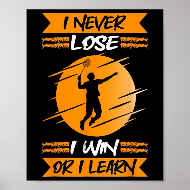Badminton Player jag aldrig förlorar jag eller jag Poster (Framsidan)