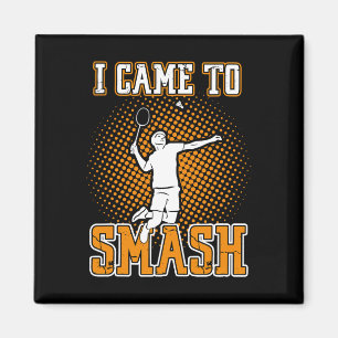 Badminton Player - jag kom till Smash Magnet