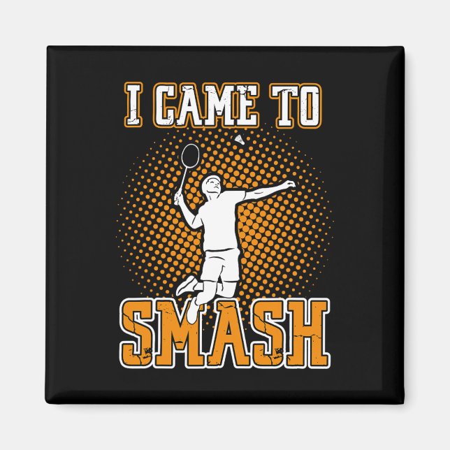 Badminton Player - jag kom till Smash Magnet (Framsidan)