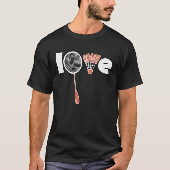 Badminton Player Quote LOVE Badminton Team Coach T Shirt (Framsida)