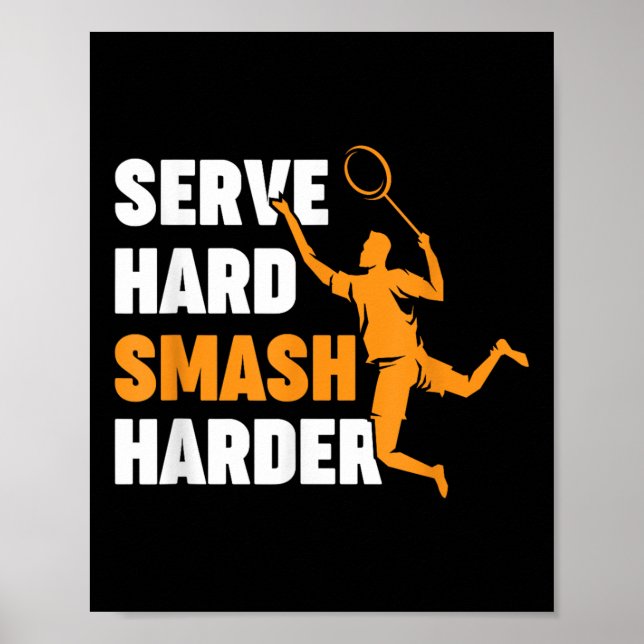Badminton Player Shuttle Serve Hard Smash Harder  Poster (Framsidan)