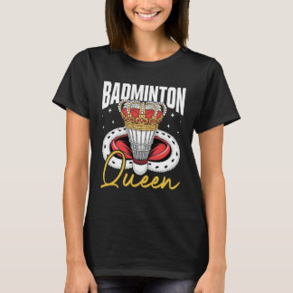 Badminton Queen T Shirt