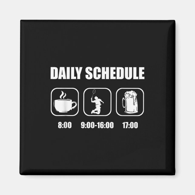 Badminton Racket - Daily Schedule Funny Badminton Magnet (Framsidan)