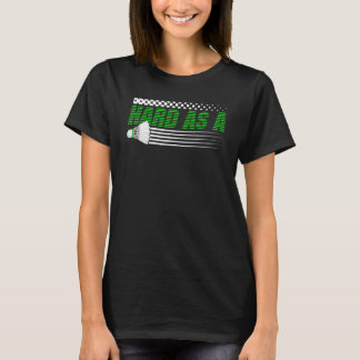 Badminton-racket hård som en Shuttlecock Battledor T Shirt