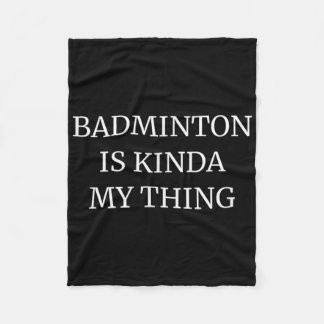 Badminton Ranking Its Kinda My Thing  Fleecefilt