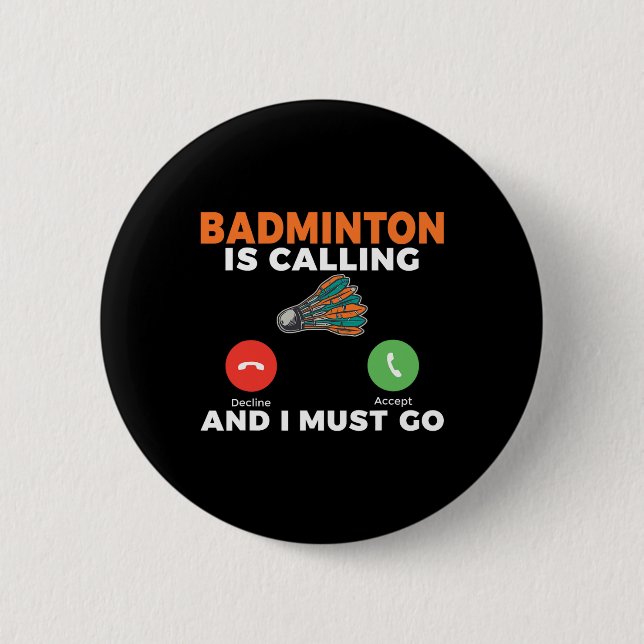 Badminton ringer och jag måste åka Badminton Knapp (Framsida)