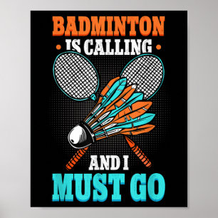 Badminton ringer och jag måste gå i pennan poster