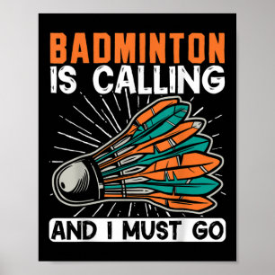 Badminton ringer och jag måste gå i pennan poster