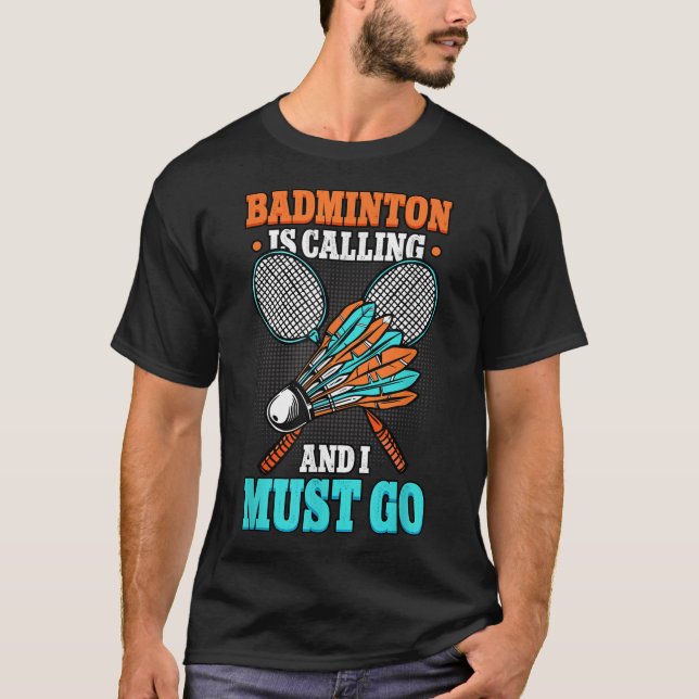 Badminton ringer och jag måste gå i pennan t shirt (Framsida)