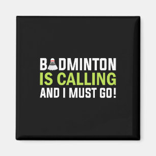 Badminton ringer och jag måste gå på Badminton Pla Magnet