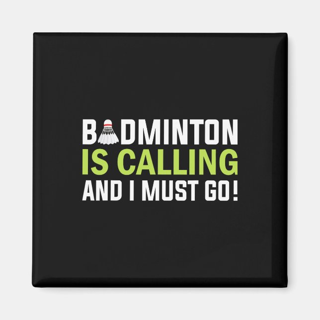Badminton ringer och jag måste gå på Badminton Pla Magnet (Framsidan)
