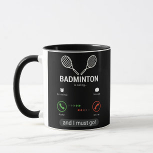 Badminton ringer och jag måste gå roligt mugg