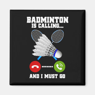Badminton ringer och jag måste gå tillbaka till Ba Magnet