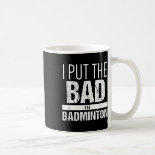 Badminton _ Sätt Det Dåliga I Badminton Tröja Kaffemugg