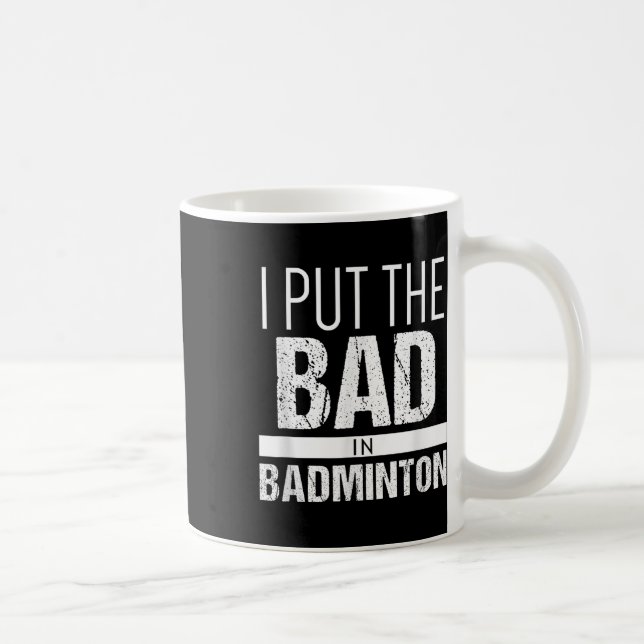 Badminton _ Sätt Det Dåliga I Badminton Tröja  Kaffemugg (Höger)
