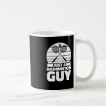 Badminton Shuttle Court Racquet - bara en Badminto Kaffemugg<br><div class="desc">Badminton Shuttle Court Racquet - bara en Badminton Guy</div>
